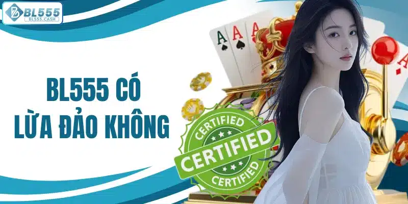 BL555 có lừa đảo không