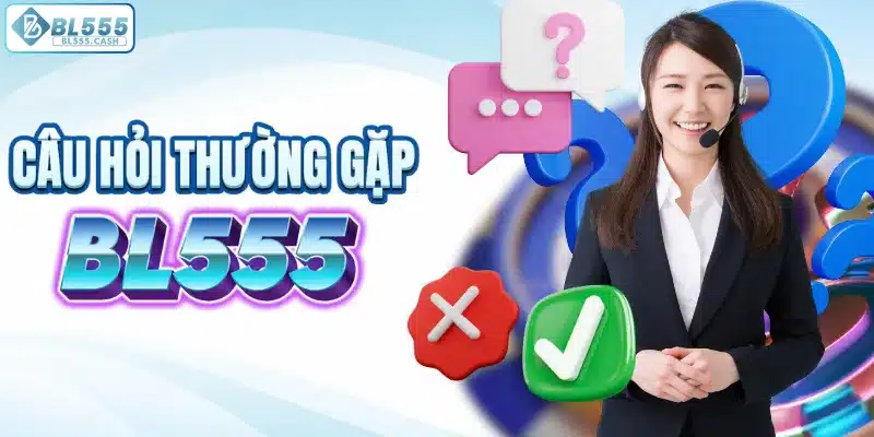 Chuyên mục hỏi đáp tại sân chơi BL555