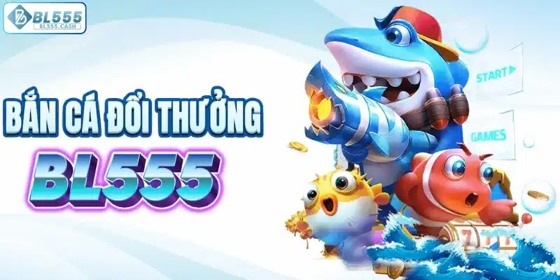 Hệ số thưởng cao trong bắn cá BL555