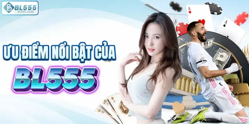 Những điểm hấp dẫn tại sân chơi BL555