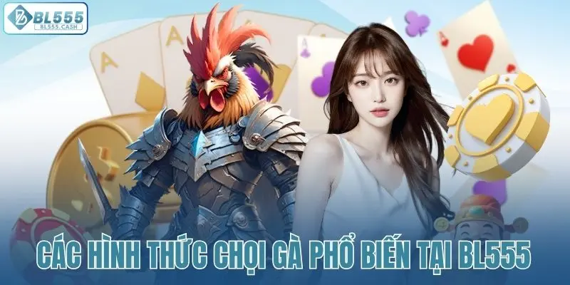 Điểm danh các hình thức chọi gà nhà cái cung cấp