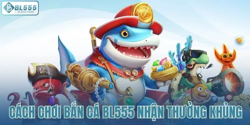 Hướng dẫn cách săn cá thưởng hiệu quả trong game
