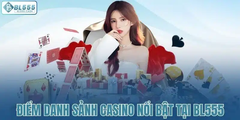 Sảnh live casino BL555 được cung cấp bởi nhà phát triển hàng đầu