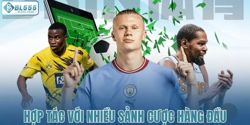 Hợp tác với đa dạng sảnh cược hàng đầu thị trường