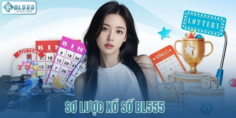 Tổng quan về hạng mục xổ số BL555