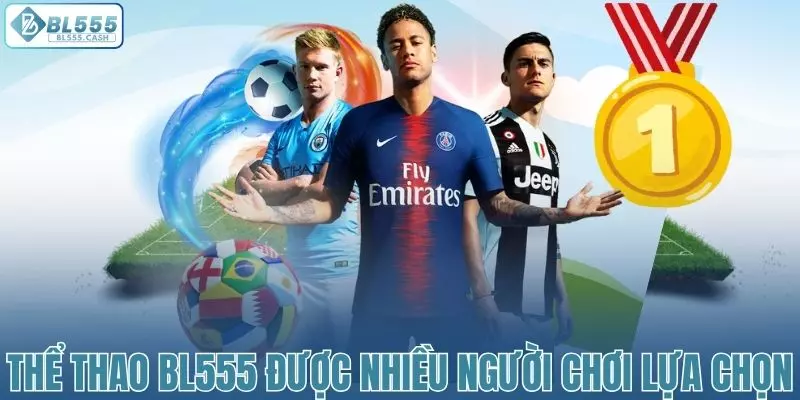 Thể thao BL555 được nhiều người chơi lựa chọn